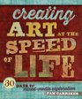 Creating Art at the Speed of Life 30 Days of MixedMedia Exploration