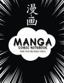 Manga Comic Notebook Create Your Own Manga Comics Variety of Templates For Manga Comic Book Drawing