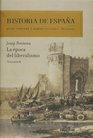 Historia de Espana Vol 6 La epoca del liberalismo Josep Fontana y Ramon Villares directores