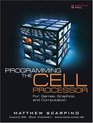 Programming the Cell Processor For Games Graphics and Computation