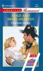 Bold And Brave-Hearted (Men Of Station Six) (American Romance, No 886)