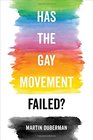 Has the Gay Movement Failed