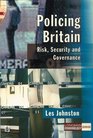 Policing Britain Risk Security and Governance