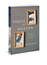 Pieces of Heaven Recognizing the Presence of God