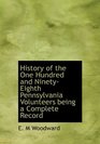 History of the One Hundred and NinetyEighth Pennsylvania Volunteers being a Complete Record