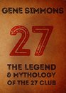 27 The Legend and Mythology of the 27 Club