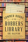 Summer Hours at the Robbers Library A Novel