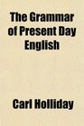 The Grammar of Present Day English