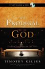 The Prodigal God Study Guide with DVD Finding Your Place at the Table