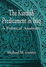 The Kurdish Predicament in Iraq  A Political Analysis
