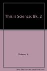 This is Science Bk 2