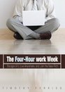 The Four-Hour work Week: Escape 9-5, Live Anywhere, and Join the New Rich