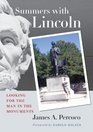 Summers with Lincoln Looking for the Man in the Monuments