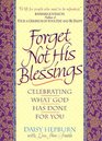 Forget Not His Blessings: Celebrating What God Has Done for You