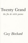 Twenty Grand the Fin De Siecle Poems