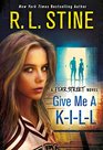 Give Me a K-I-L-L (Fear Street Relaunch, Bk 6)