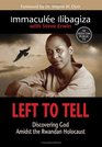 Left To Tell Discovering God Amidst the Rwandan Holocaust