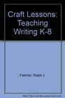 Craft Lessons Teaching Writing K8
