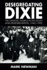 Desegregating Dixie The Catholic Church in the South and Desegregation 19451992