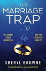 The Marriage Trap A completely addictive psychological thriller