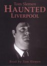 Tom Slemen's Haunted Liverpool