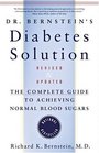 Dr Bernstein's Diabetes Solution The Complete Guide to Achieving Normal Blood Sugars Revised  Updated