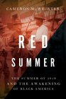 Red Summer The Summer of 1919 and the Awakening of Black America