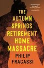 The Autumn Springs Retirement Home Massacre