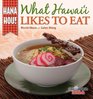 What Hawaii Likes to Eat Hana Hou