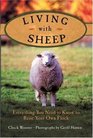 Living with Sheep Everything You Need to Know to Raise Your Own Flock