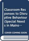 Classroom Responses to Disruptive Behaviour