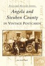 Angola  and  Steuben  County  In  Vintage  Postcards