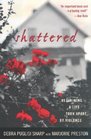Shattered : Reclaiming a Life Torn Apart by Violence