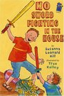 No Sword Fighting in the House A Holiday House Reader Level 2