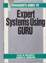 Manager's Guide to Expert Systems Using Guru