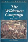The Wilderness Campaign May 1864