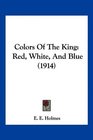 Colors Of The King Red White And Blue