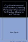 Cognitivebehavioural Approach to Counselling Psychology Implications for Practice Research and Training