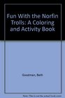 Fun With the Norfin Trolls A Coloring and Activity Book