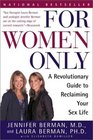 For Women Only A Revolutionary Guide to Reclaiming Your Sex Life