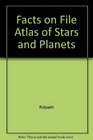 The Facts on File Atlas of Stars and Planets A Beginner's Guide to the Universe