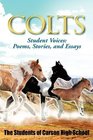 Colts Student Voices Poems Stories and Essays