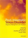 PostTraumatic Stress Disorder Diagnosis Management and Treatment