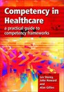 Competency in Healthcare A Practical Guide to Competency Frameworks