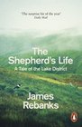 The Shepherd's Life A Tale of the Lake District