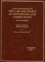 The Law and Policy of Sentencing and Corrections