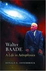 Walter Baade A Life in Astrophysics