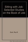 Sitting With Job: Selected Studies on the Book of Job