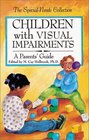 Children With Visual Impairments: A Parents' Guide (The Special-Needs Collection)