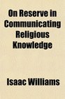 On Reserve in Communicating Religious Knowledge